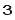 3